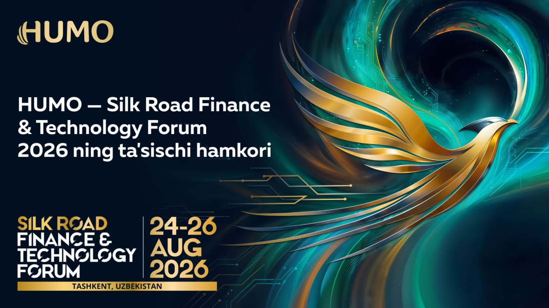 HUMO “Silk Road Finance & Technology Forum 2026”ning asosiy hamkori sifatida ishtirok etadi